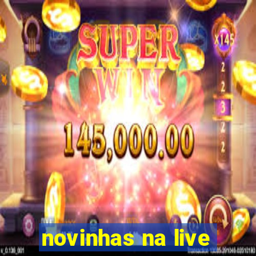 novinhas na live